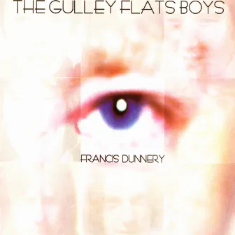 The Gulley Flats Boys by Francis Dunnery