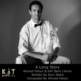 A Long Story by KAT Bent L'Amor