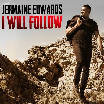 I Will Follow by Jermaine Edwards