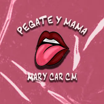 Pegate Y Mama by MaryCar CM