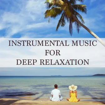 Instrumental Music for Deep Relaxation by Marvin Thurman