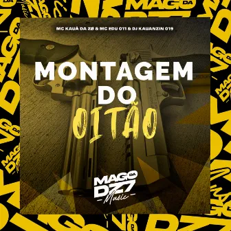 Montagem do Oitão by MC KAUÃ DA ZØ