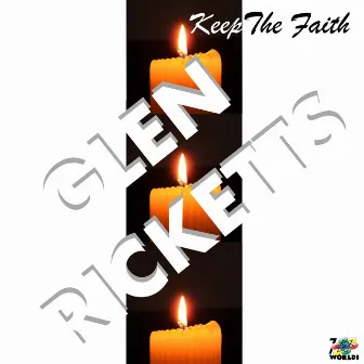 Keep The Faith by Glen Ricketts