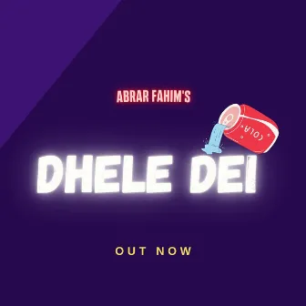 Dhele Dei by Abrar Fahim