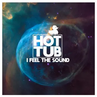 I Feel the Sound (Club Mix) by Hot Tub