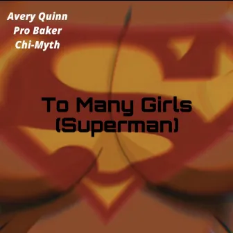 To Many Girls (Superman) [No Mix] by Avery Quinn