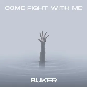 Come Fight With Me by Buker