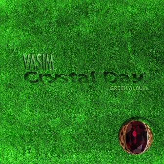 Crystal Day (Green Album) by Vasim