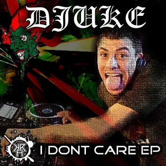 I Don't Care by Djuke