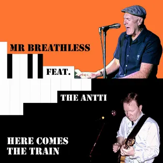 Here Comes The Train by Mr. Breathless