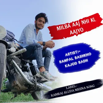 Milba Aaj Nhi Kl Aajyo by Rampal Bashkho