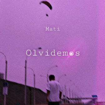 Olvidemos by Mati