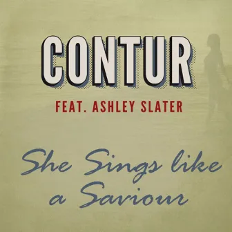 She Sings Like A Saviour (feat. Ashley Slater) by Contur