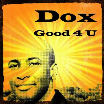 Good 4 U by DOX