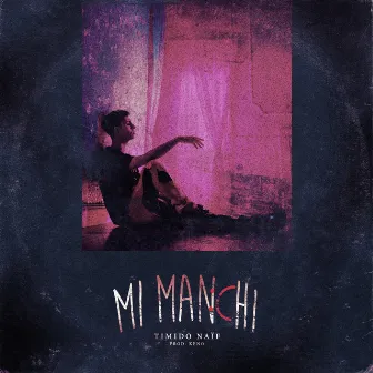 Mi Manchi by Timido Naïf