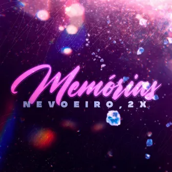 Memórias by 2X'