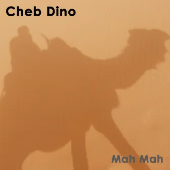 Cheb Dino, Mah Mah by Cheb Dino