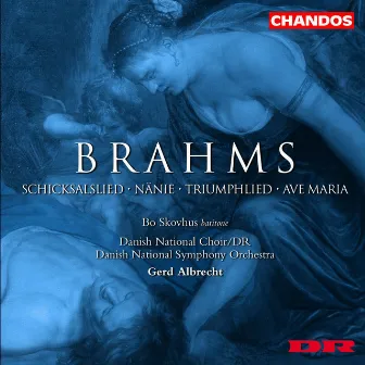 Brahms: Triumphlied, Ave Maria, Schicksalslied & Nänie by Bo Skovhus