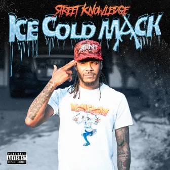 Ice Cold Mack by Street Knowledge