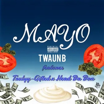 Mayo by Twaun B