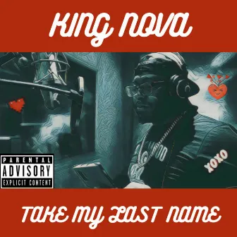 Take My Last Name by King Nova