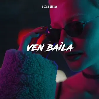 Ven Baila by Oscar Deejay