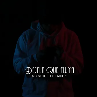 Déjala Que Fluya by Mc Neto