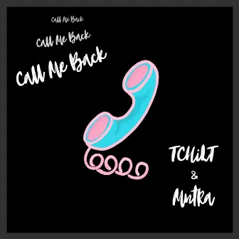 Call Me Back by MNTRA