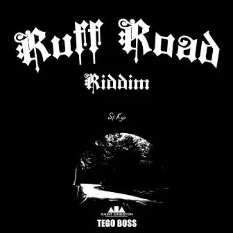 Ruff Road Riddim by St.Kgn