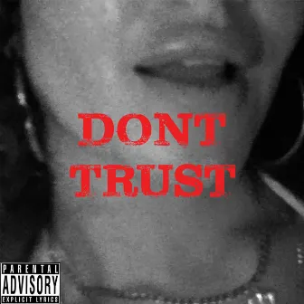 Don't Trust by KiloeThePlug