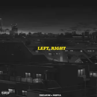 Left, Right by nshvll