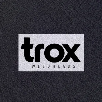 Tweedheads by Trox