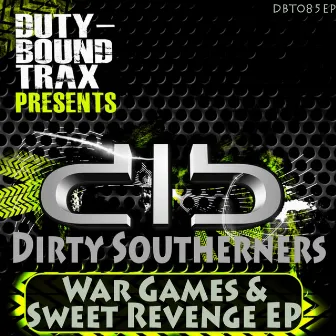 War Games & Sweet Revenge EP by DirtySoutherners