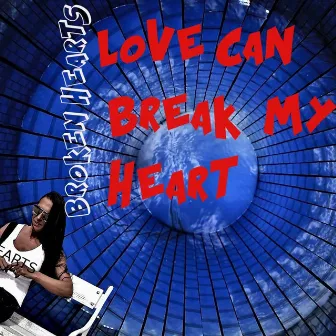 Love Can Break My Heart (Back to the 80´s) by Broken Hearts