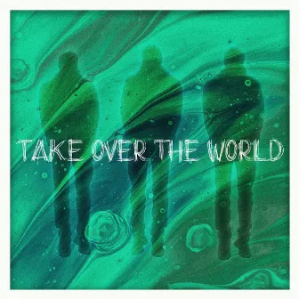 Take Over The World by Jungle Jonsson