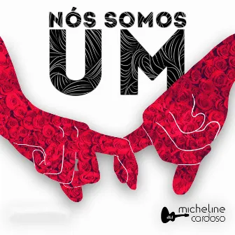 Nós Somos Um by Micheline Cardoso