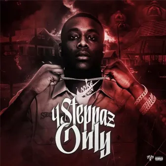 4 Steppaz Only by YNG Lil Hot