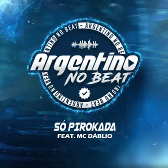 Só Pirokada by Argentino No Beat