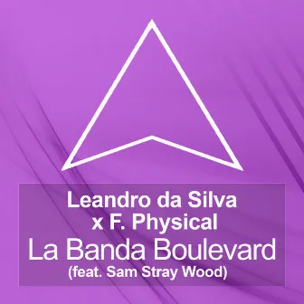 La Banda Boulevard (feat. Sam Stray Wood) [Extended Mix] by F Physical