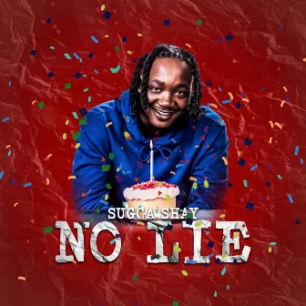 No Lie by Sugga Shay