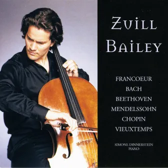 Cello Recital: Bailey, Zuill - Francoeur, F. / Bach, J.S. / Beethoven, L. / Mendelssohn, F. / Chopin, F. / Vieuxtemps, H. by Zuill Bailey