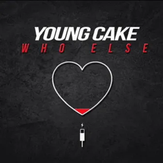 Who Else by Young Cake