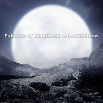 Fullness of Happiness & Restfulness. Deep Orient & Nature World by Soothing New Age Master