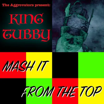 Mash It from the Top by King Tubby