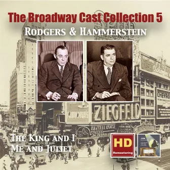 The Broadway Cast Collections, Vol. 5: Rodgers & Hammerstein – The King and I & Me and Juliet (Remastered 2016) by Original Broadway Cast Orchestra