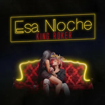 Esa Noche by King Roker