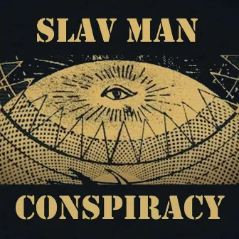 Conspiracy by Slav Man