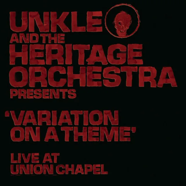 Unkle and the Heritage Orchestra Presents 'Variation of a Theme' Live at the Union Chapel