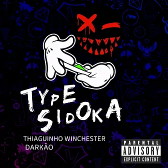 Type Sidoka by Thiaguinho Winchester