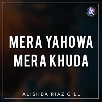 Mera Yahowa Mera Khuda by 